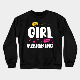 This Girl Loves Kayaking - River Explorer and lover Crewneck Sweatshirt